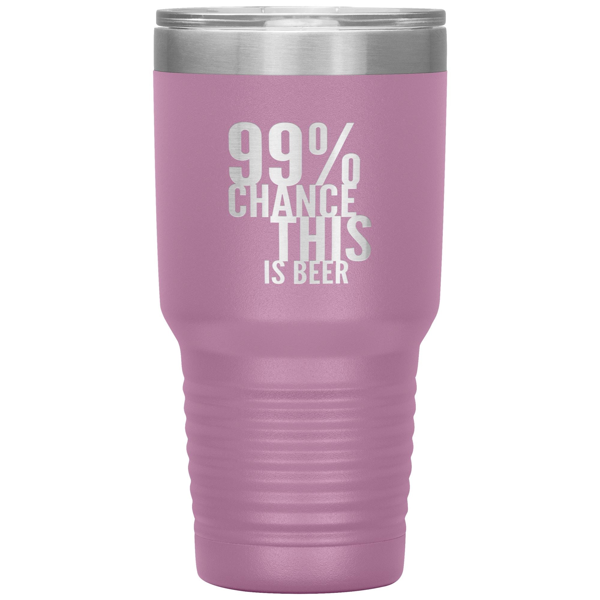 99 Percent Chance This Is Beer 30oz Tumbler Tumblers Light Purple 