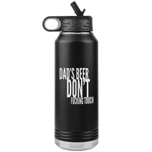 Dad's Beer Don't Fucking Touch 32oz Tumbler Tumblers Black 