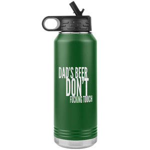 Dad's Beer Don't Fucking Touch 32oz Tumbler Tumblers Green 