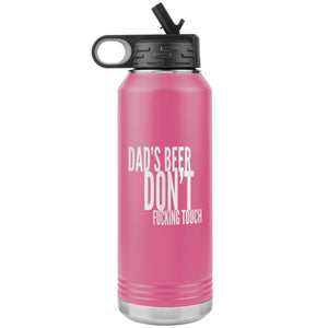 Dad's Beer Don't Fucking Touch 32oz Tumbler Tumblers Pink 