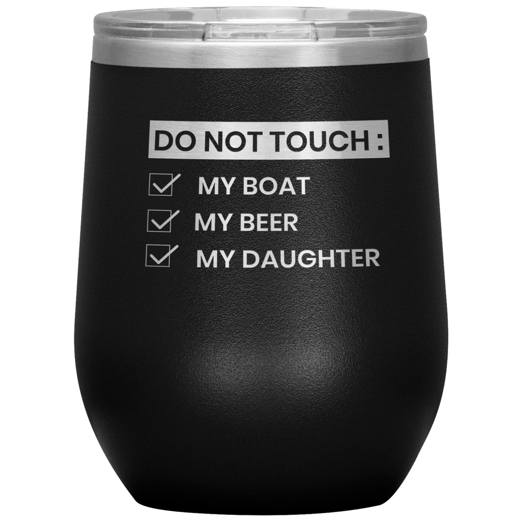 Do Not Touch My Boat 12oz Wine Tumbler Wine Tumbler Black 