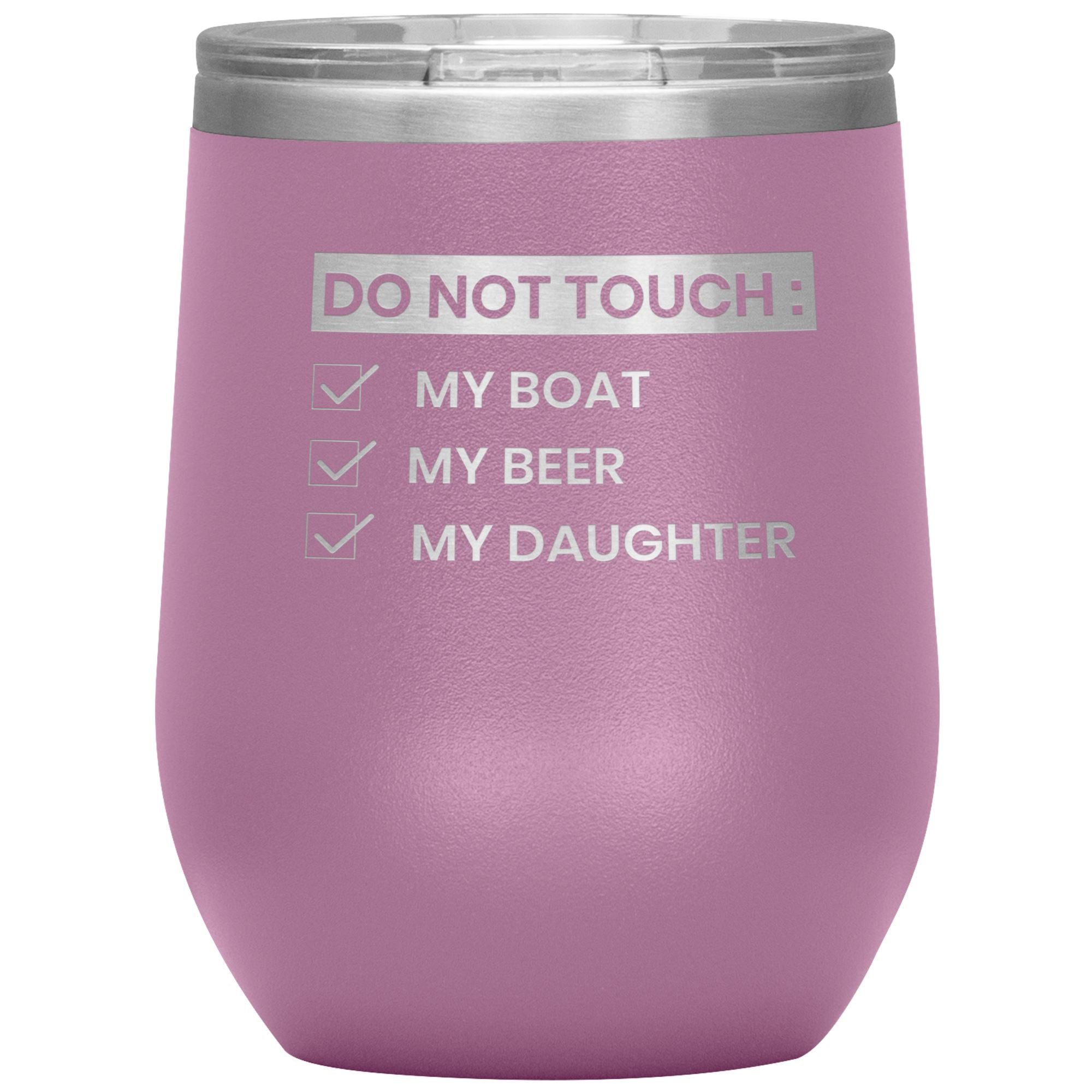 Do Not Touch My Boat 12oz Wine Tumbler Wine Tumbler Light Purple 