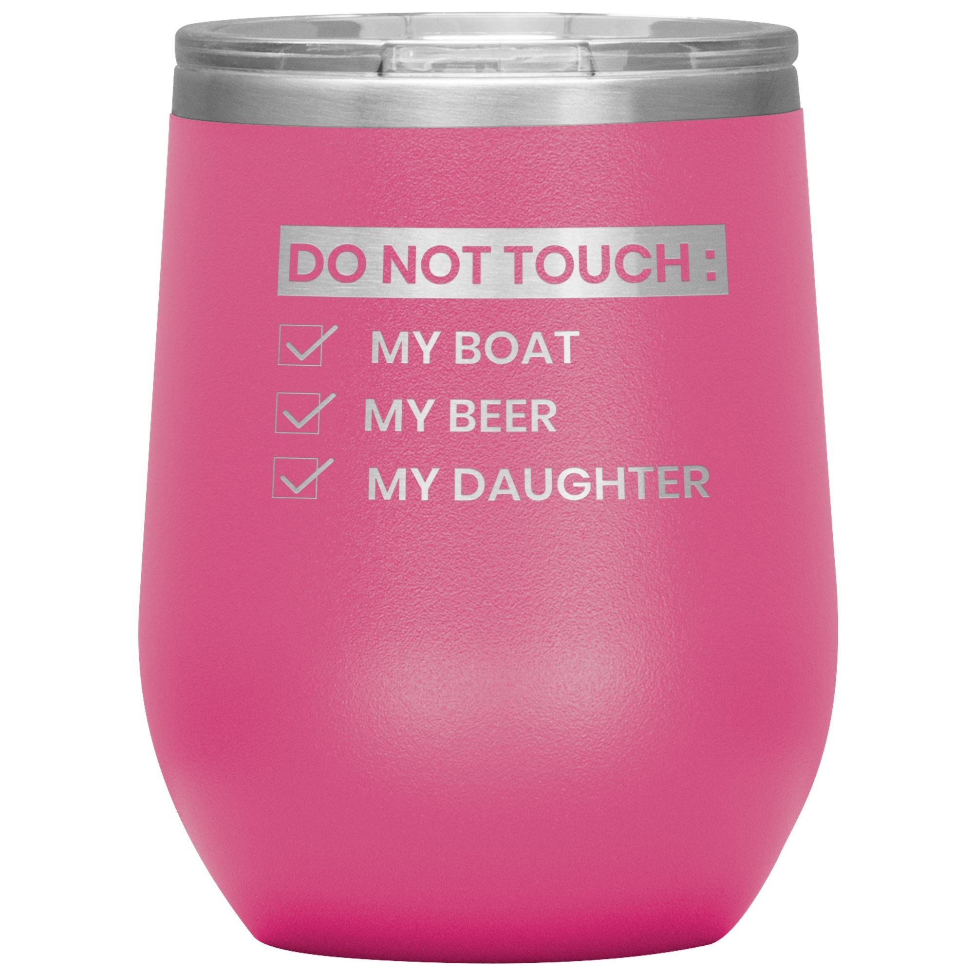 Do Not Touch My Boat 12oz Wine Tumbler Wine Tumbler Pink 