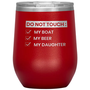 Do Not Touch My Boat 12oz Wine Tumbler Wine Tumbler Red 
