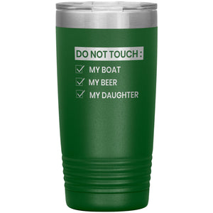 Do Not Touch My Boat 20oz Tumbler Tumblers 