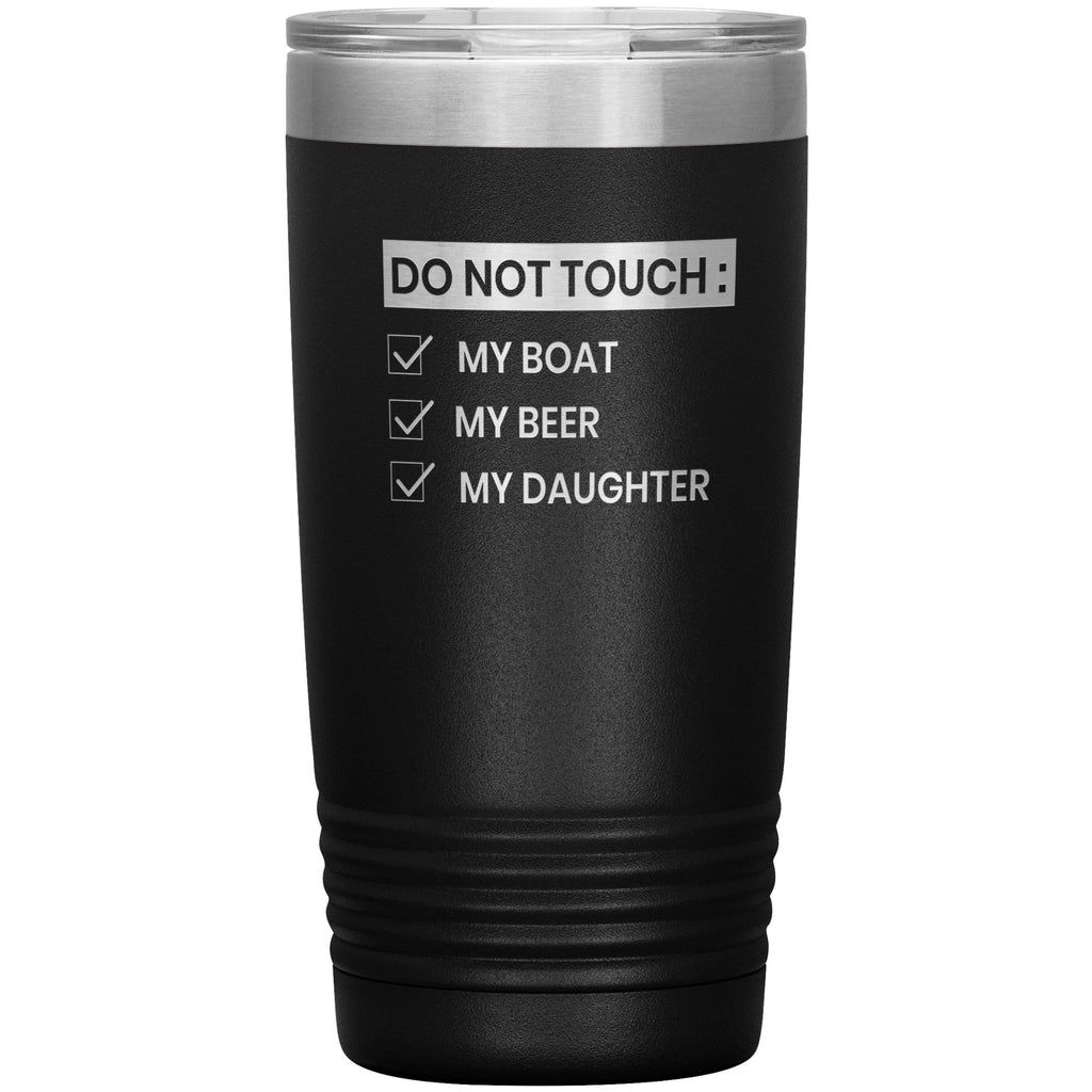 Do Not Touch My Boat 20oz Tumbler Tumblers 