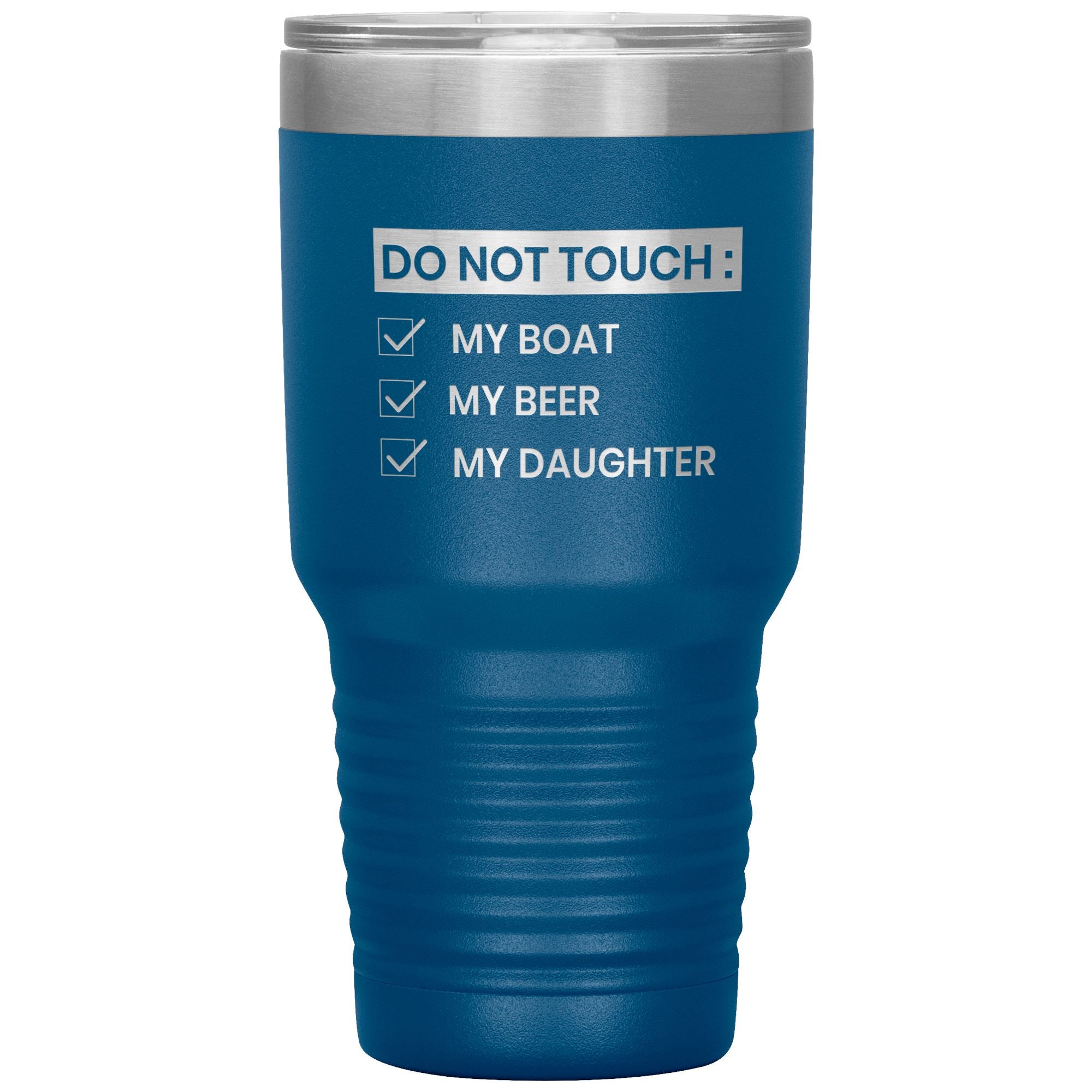 Do Not Touch My Boat 30oz Tumbler Tumblers Blue 