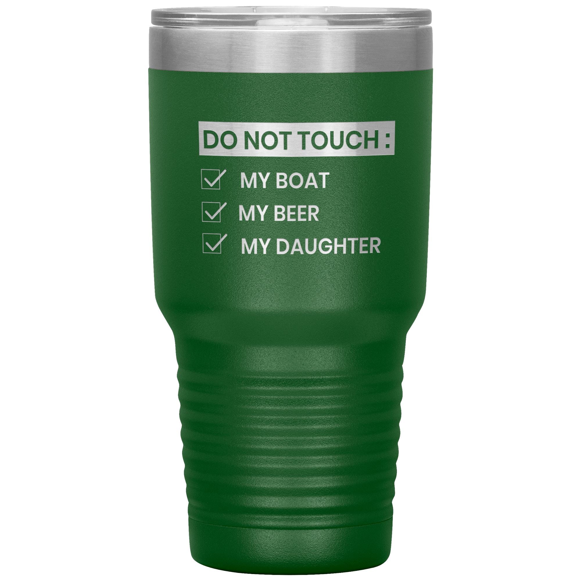 Do Not Touch My Boat 30oz Tumbler Tumblers Green 