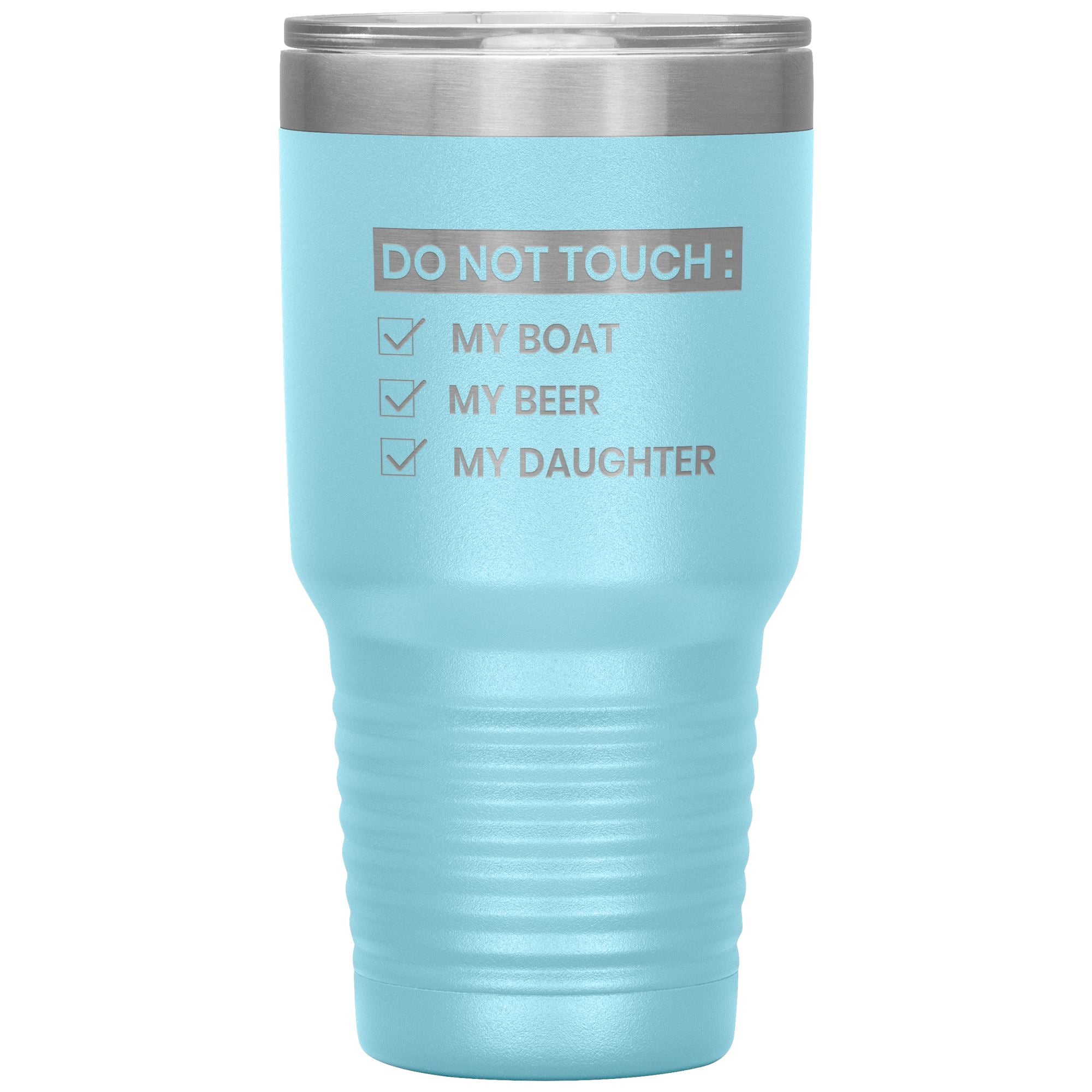 Do Not Touch My Boat 30oz Tumbler Tumblers Light Blue 