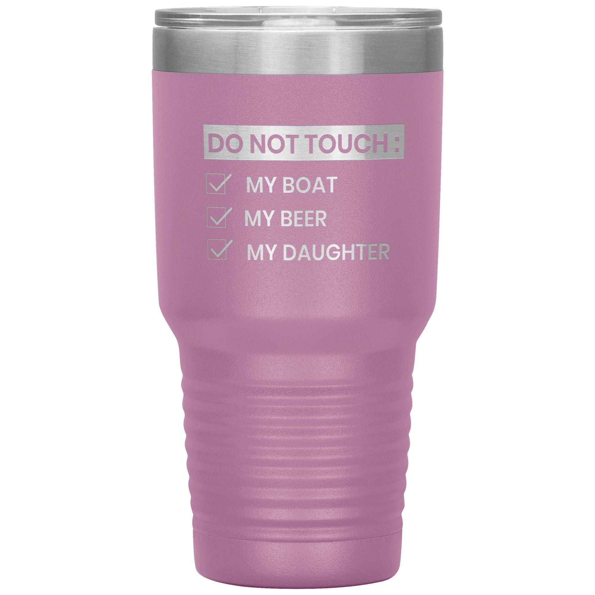 Do Not Touch My Boat 30oz Tumbler Tumblers Light Purple 