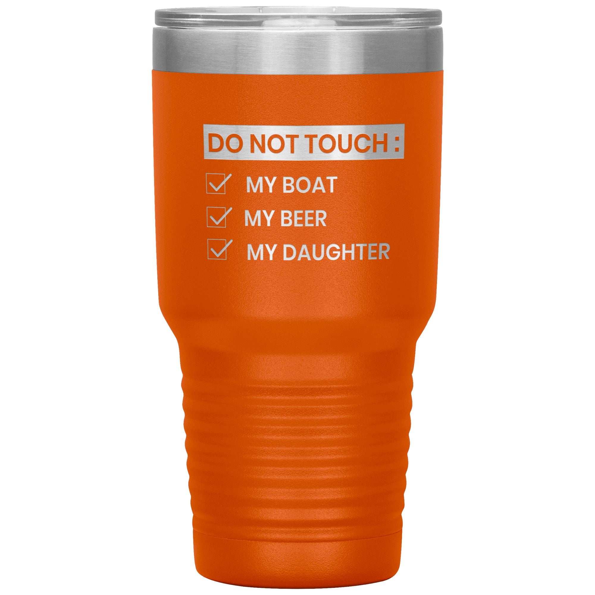 Do Not Touch My Boat 30oz Tumbler Tumblers Orange 