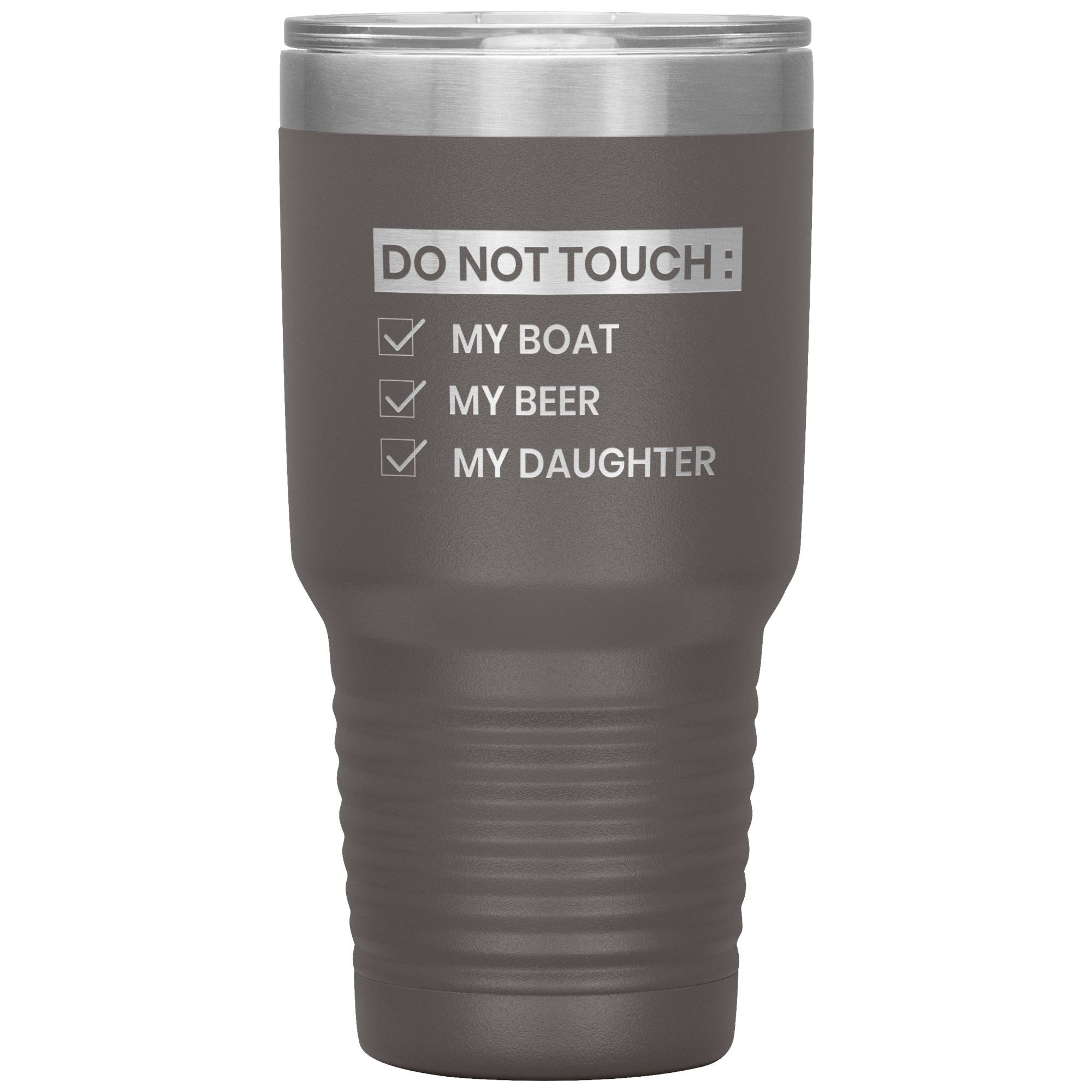 Do Not Touch My Boat 30oz Tumbler Tumblers Pewter 