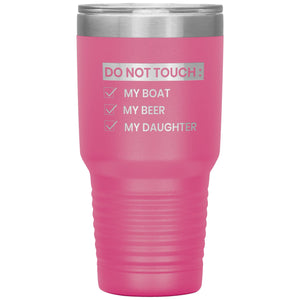 Do Not Touch My Boat 30oz Tumbler Tumblers Pink 