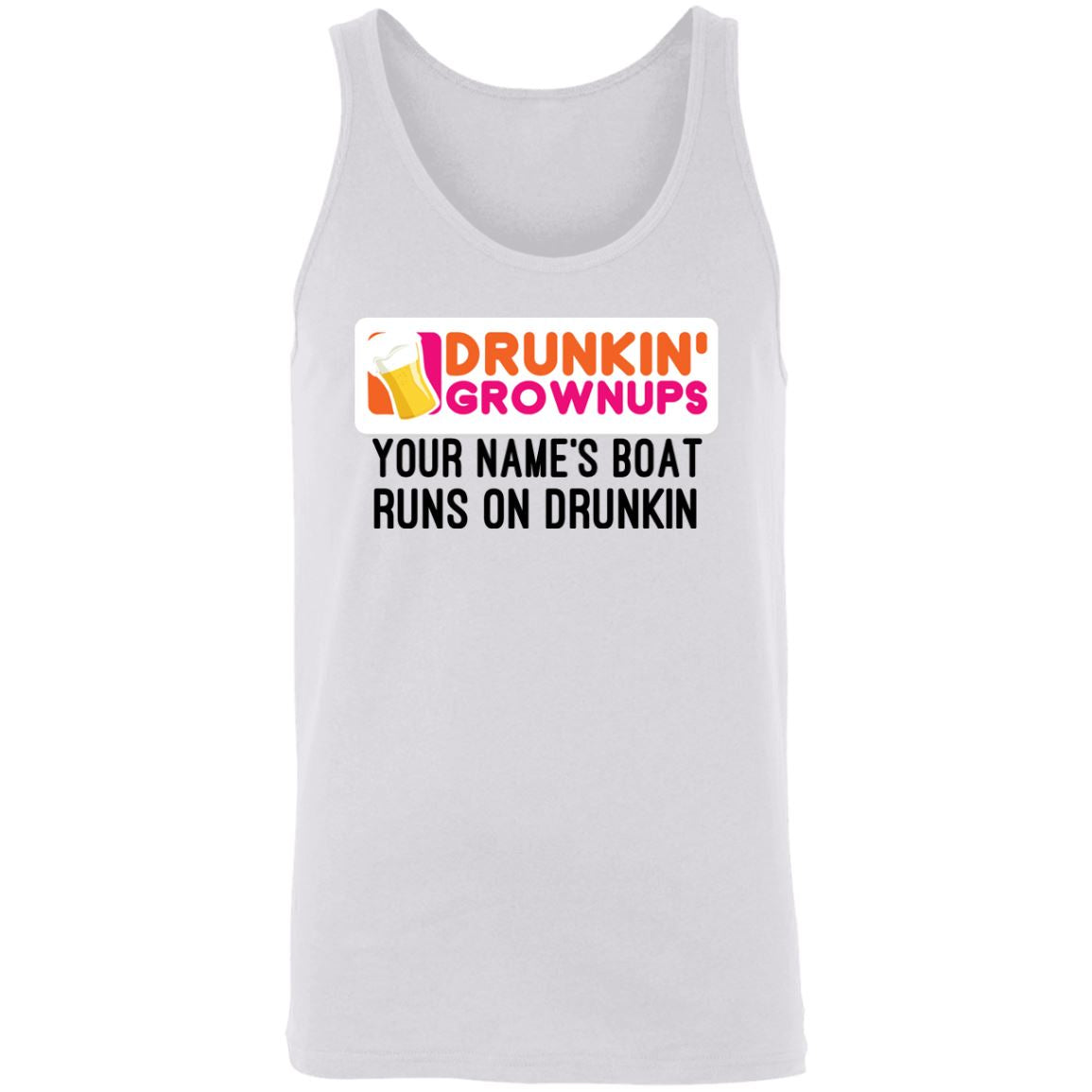 Drunkin Grownups PERSONALIZED Men's and Women's Tanks and Tee's Apparel 3480 Unisex Tank1 White X-Small