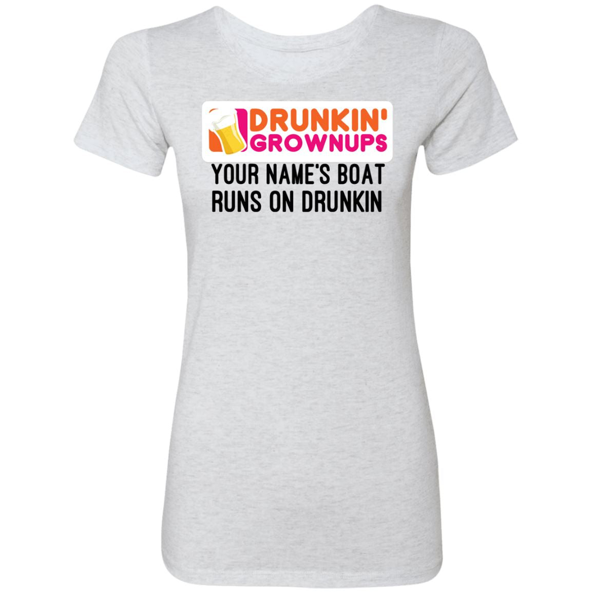 Drunkin Grownups PERSONALIZED Men's and Women's Tanks and Tee's Apparel NL6710 Ladies' Triblend T-Shirt1 Heather White S