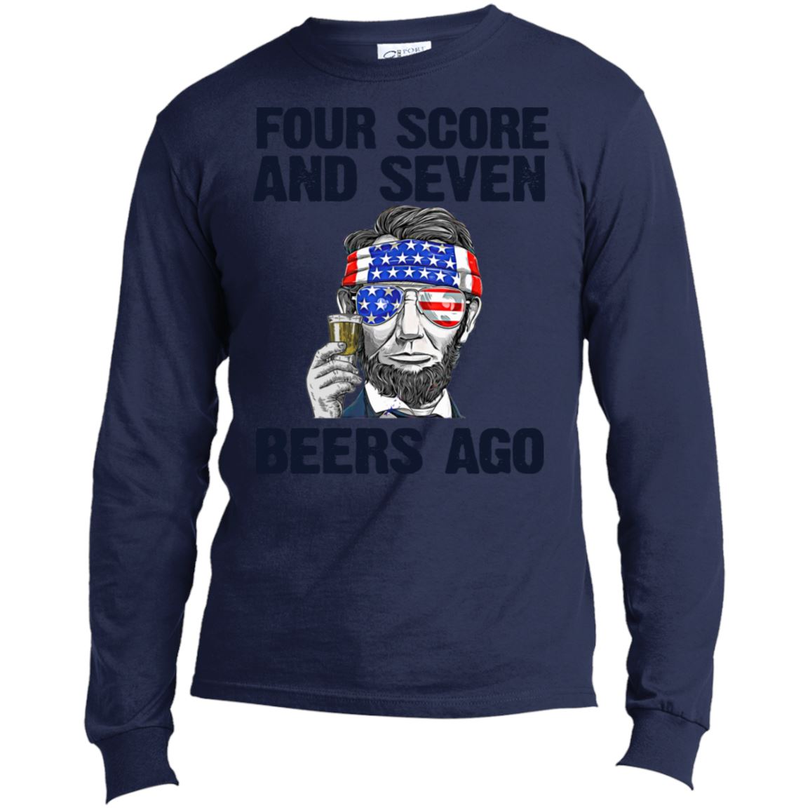 Four Score and Seven Beers - No BG USA100LS Long Sleeve Made in the US T-Shirt - Houseboat Kings