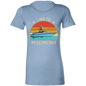 I Hate Pulling Out Ladies T-Shirt T-Shirts Baby Blue S 