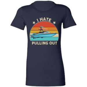 I Hate Pulling Out Ladies T-Shirt T-Shirts Navy S 
