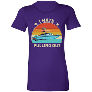 I Hate Pulling Out Ladies T-Shirt T-Shirts Team Purple S 
