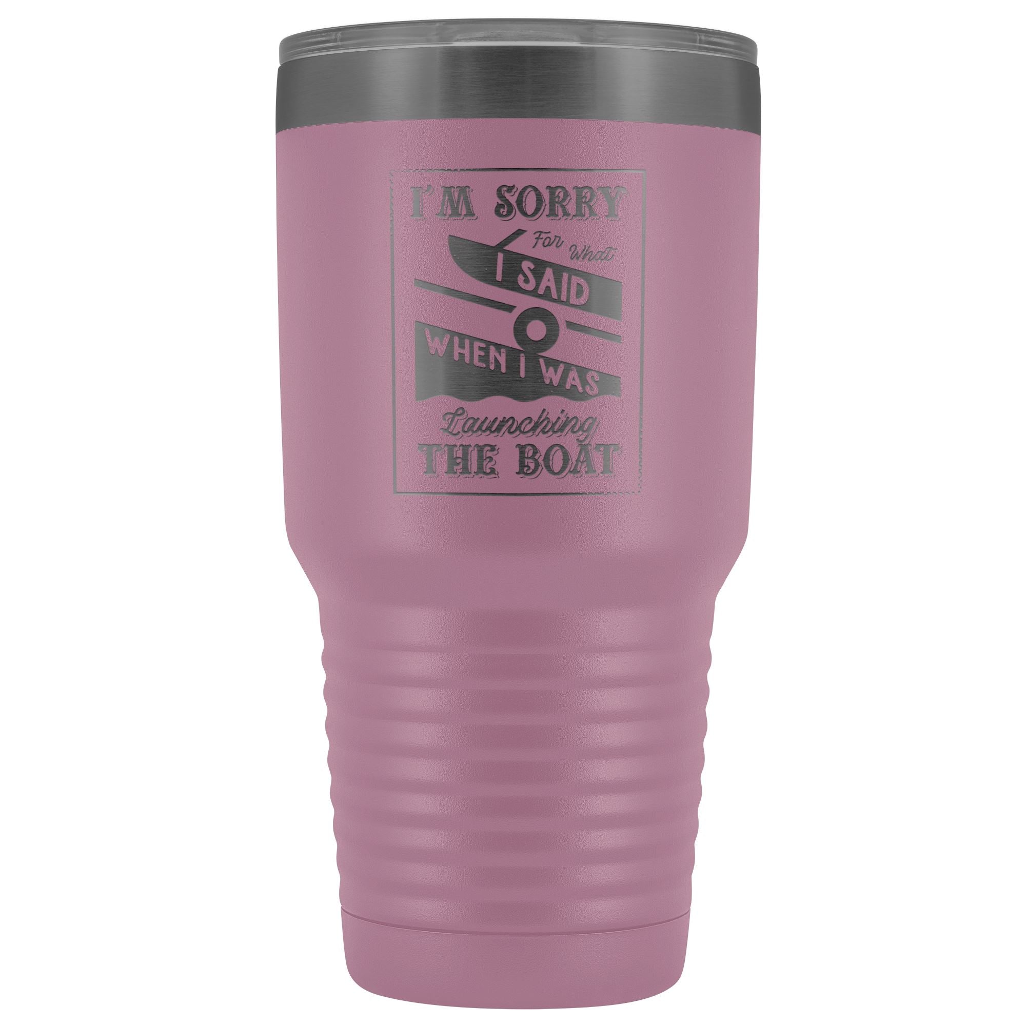 I'm Sorry For What I Said When I Was Launching The Boat 30oz Tumbler - Houseboat Kings