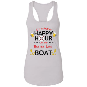 It's Always Happy Hour on the Better Life Boat NL1533 Ladies Ideal Racerback Tank - Better Life T-Shirts White X-Small 