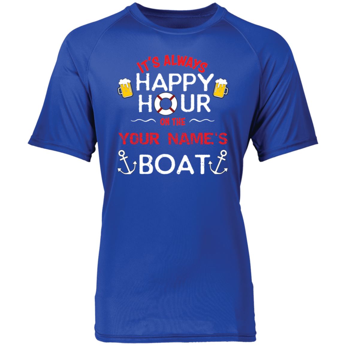 It's Always Happy Hour On Your Boat 2790 Raglan Sleeve Wicking Shirt - Houseboat Kings