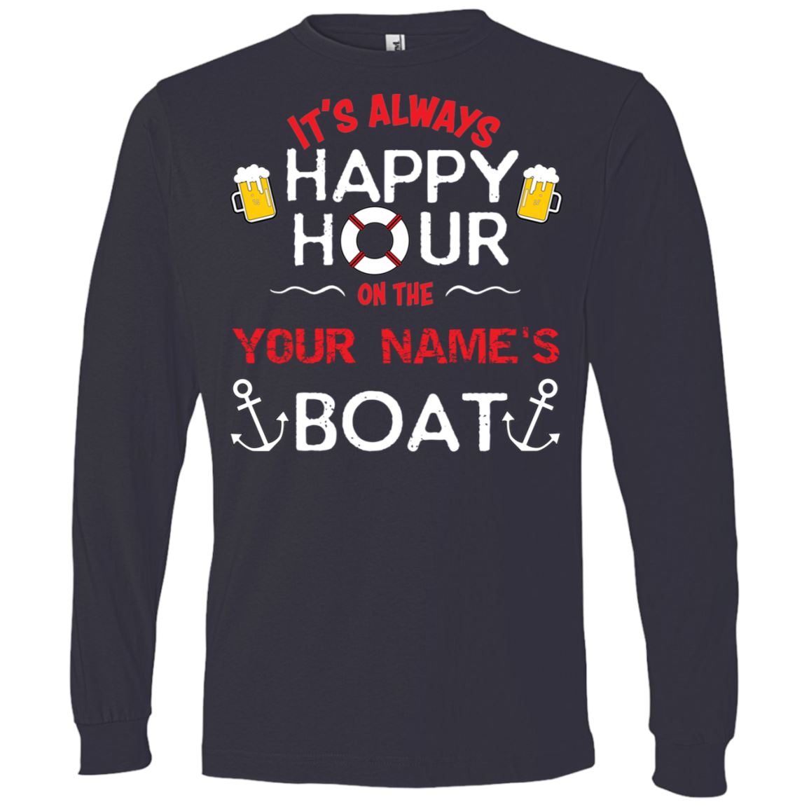 It's Always Happy Hour On Your Boat 949 Lightweight LS T-Shirt - Houseboat Kings