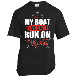 My Boat Doesn't Run On Thanks USA Cotton Unisex T - Houseboat Kings