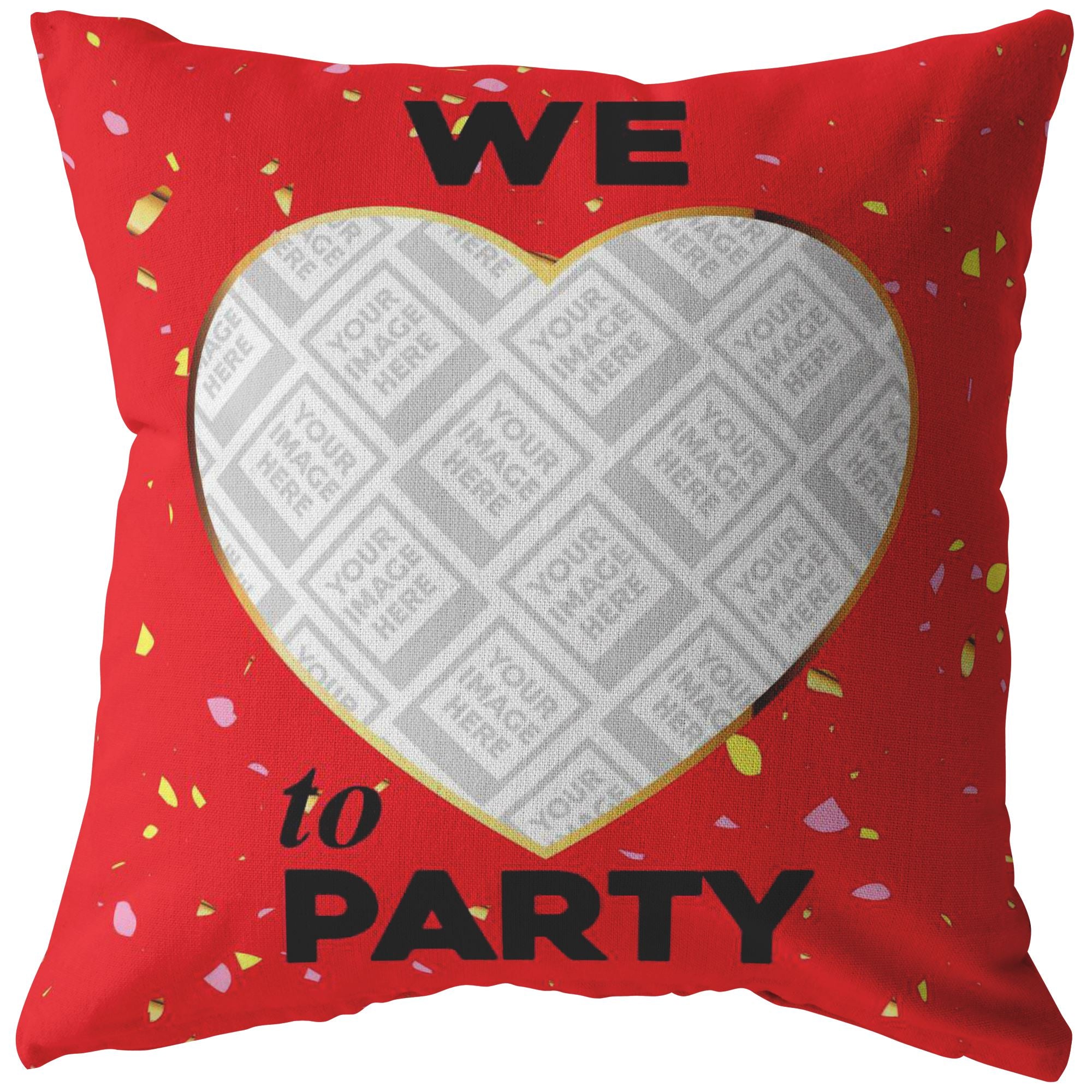 Personalized Pillow | We Love To Party | Upload Your Own Picture! - Houseboat Kings