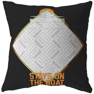 Personalized Pillow | What Happens On The Boat Stays On The Boat | Upload Your Own Picture! - Houseboat Kings