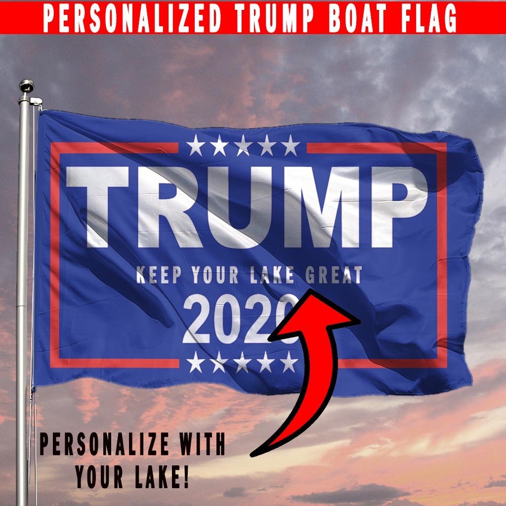 PERSONALIZED Trump Boat Flags - Keep Your Lake Great! - Houseboat Kings