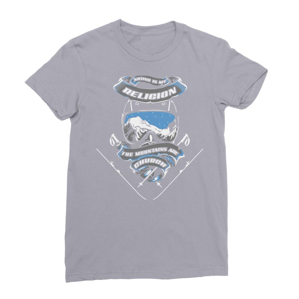 SKIING IS MY RELIGION THE MOUNTAIN IS MY CHURCH Premium Jersey Women's T-Shirt Apparel Light Grey Female S